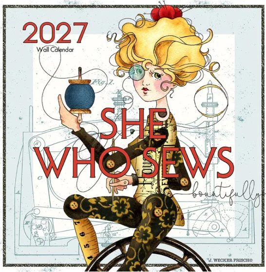 J. Wecker Frisch She Who Sews Bountifully 2027 Wall Calendar